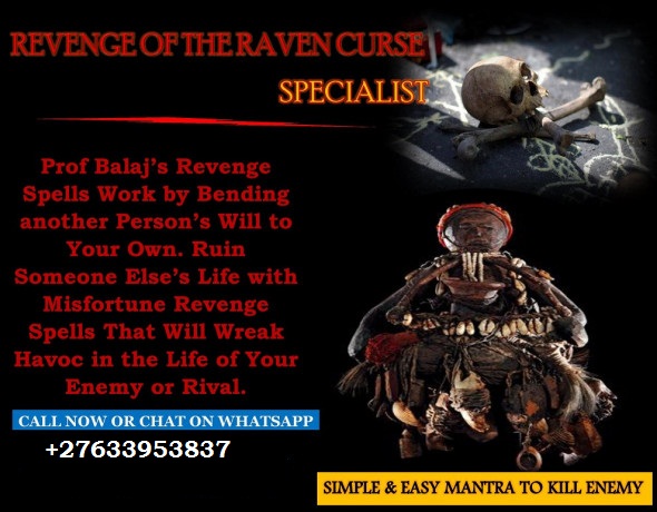 (+27633953837 )) BEST DEATH SPELL CASTER / REVENGE SPELLS IN EUROPE, FINLAND, TURKEY, ENGLAND, SPAIN, RUSSIA, ITALY, ROMANIA, POLAND, BELGIUM, AUSTRIA, SWITZERLAND, NORWAY, SERBIA, NORWAY, MOLDOVA, ALBANIA, LATVIA, ESTONIA, CHANNEL ISLANDS, GIBRALT