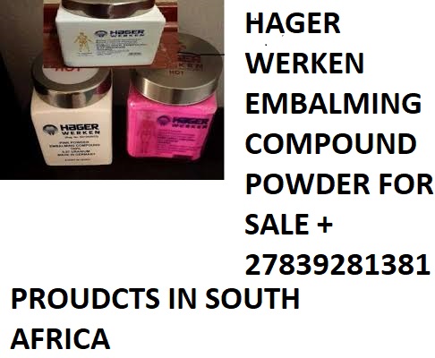 SUPPLIERS OF HAGER WERKEN +27839281381 EMBALMING COMPOUND POWDER